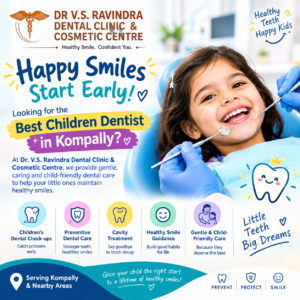 Read more about the article Best Children Dentist In Kompally