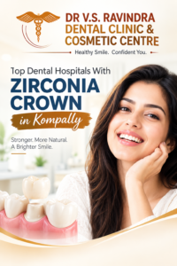 Read more about the article Top Dental Hospitals With Zirconia Crown in Kompally